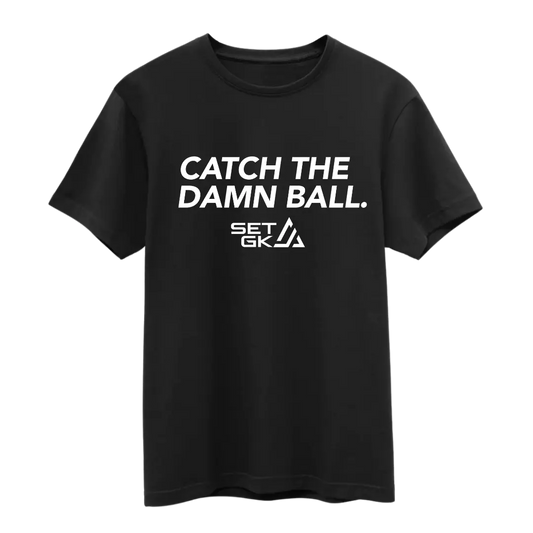 Catch The Damn Ball. SET Goalkeeping